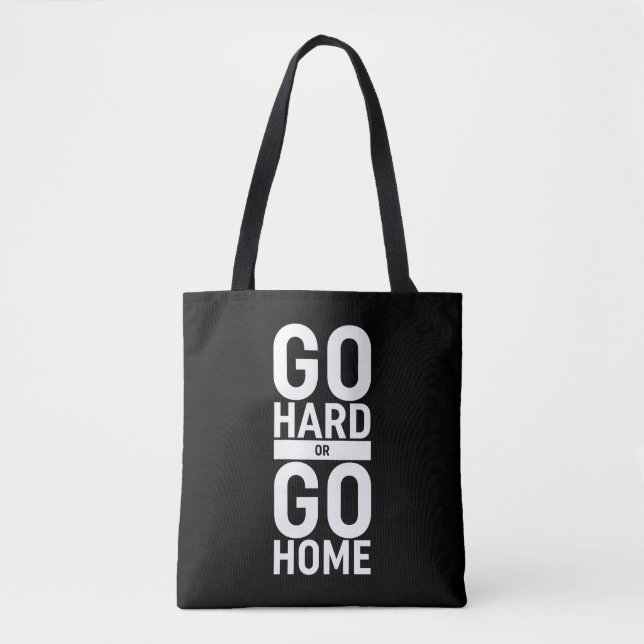 Tote Bag Allez-Y Dur Ou Retournez Chez Vous (Devant)
