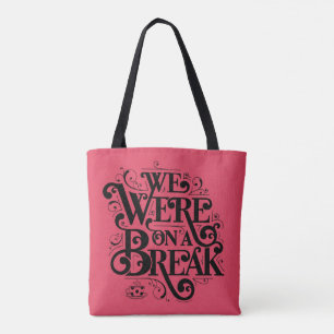 Tote Bag AMIS™   Nous étions en pause