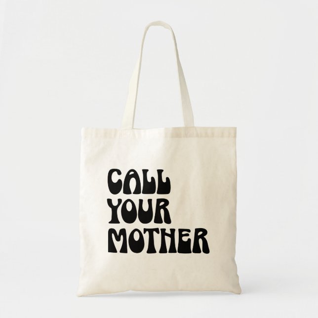 Tote Bag Appelez votre mère Citer Drôle Gag Cadeau de Maman (Devant)