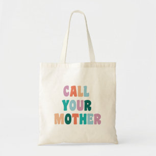 Tote Bag Appelez Votre Mère   Typographie Colorée Drôle