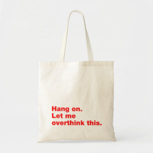 Tote Bag Attendez. Permettez-moi de revenir sur cette quest