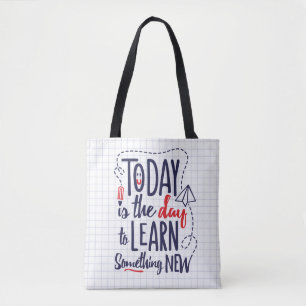 Tote Bag Aujourd'hui est le jour pour apprendre quelque