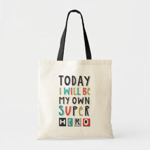 Tote Bag Aujourd'hui, je serai mon propre super héros