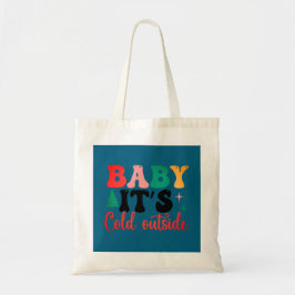 Tote Bag Baby it's cold outside two tone