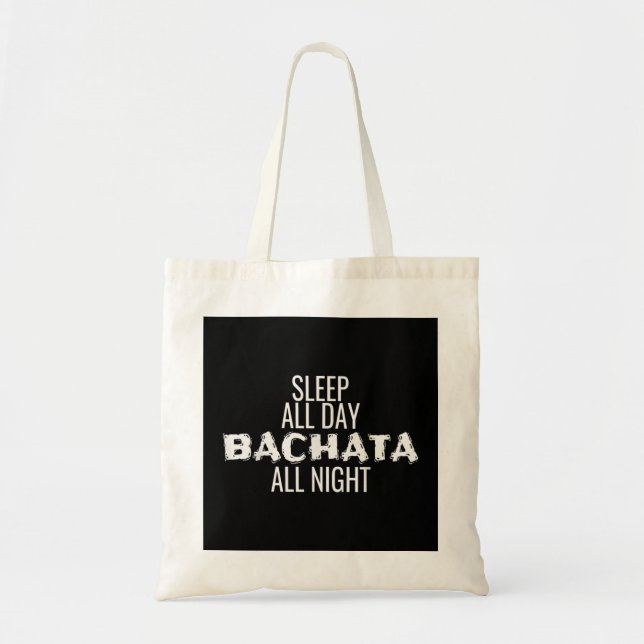 Tote Bag Bachata Dance Vêtements Dormir Toute La Journée Ba (Devant)