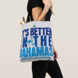 Tote Bag Bahamas Souvenir Cadeau : Abaco Bahamas C'est mieu