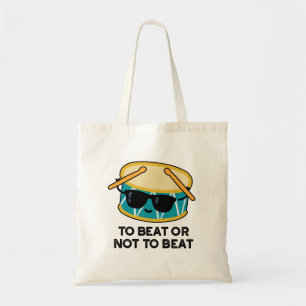 Tote Bag Battre Ou Ne Pas Battre Drôle Shakespeare Drum Pun