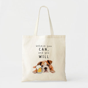 Tote Bag Bière Chien Bulldog - Croyez que vous pouvez, et v