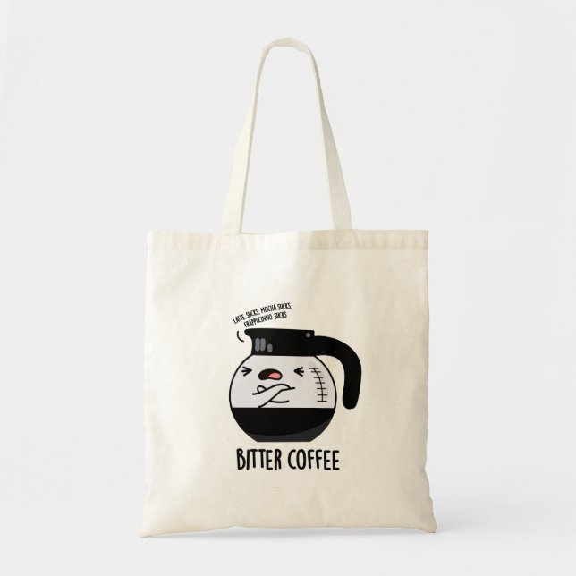 Tote Bag Bitter Café amusant Nourriture Pun (Devant)