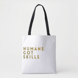 Tote Bag Blancs/Or Humains Ont Des Compétences