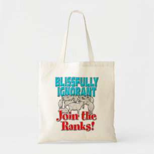 Tote Bag Blissly Ignorant... Rejoignez les rangs !