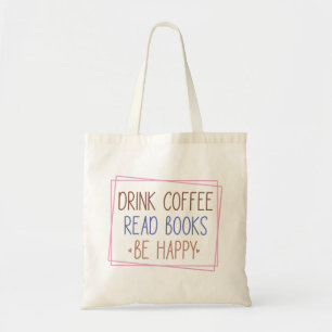 Tote Bag Boire Café Lire Livres Soyez Heureux