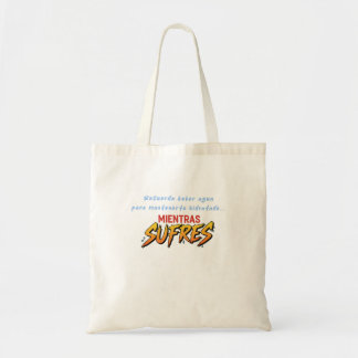 Tote Bag Bolso bebe agua mientras sufres