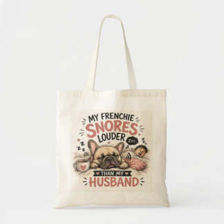 Tote Bag Bouledogue français ronflant plus fort que mon mar