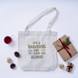 Tote Bag C’est une belle journée pour me laisser seul Citat