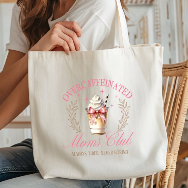 Tote Bag Café Chic Pink Overcaffeinated Maman's Club (Overcaffeinated Moms Club tote with “Always Tired, Never Boring”, bow, iced coffee, pink, gold.)