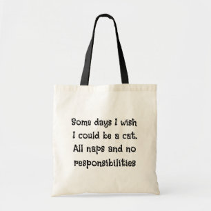 Tote Bag Certains jours, j'aimerais pouvoir être un chat.