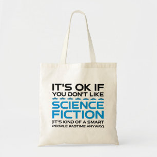 Tote Bag C'est bon si vous n'aimez pas la science-fiction