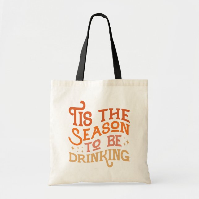 Tote Bag C'est la saison pour boire Drôle Conception de vac (Devant)
