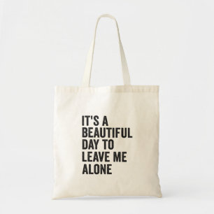 Tote Bag C'est une belle journée pour me laisser seul cadea