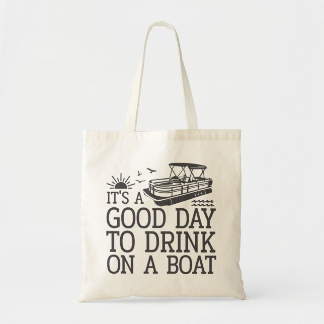 Tote Bag C'est une bonne journée pour boire en bateau (Devant)