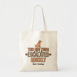 Tote Bag Cette histoire de chien a pris rapidement une tour