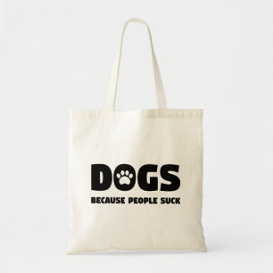 Tote Bag Chiens puisque les gens sucent
