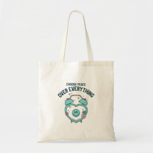 Tote Bag Choose Peace Over Everything