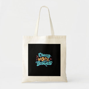 Tote Bag Chroniques Du Travail Fou Besties Travail Bestie C