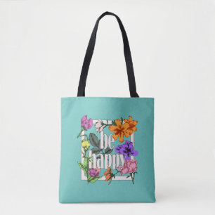 Tote Bag Citation positive Be Happy and garden flowers