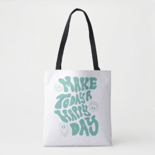 Tote Bag Citation positive "Rendre aujourd'hui un jour heur
