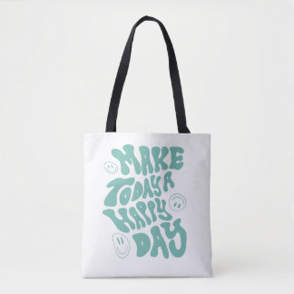 Tote Bag Citation positive "Rendre aujourd'hui un jour heur