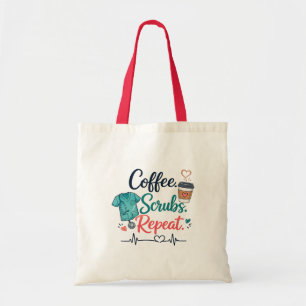 Tote Bag Coffee. Scrubs. Repeat.