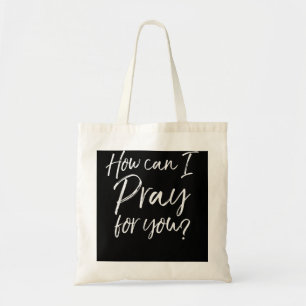 Tote Bag Comment puis-je prier pour vous Christian Prayer D