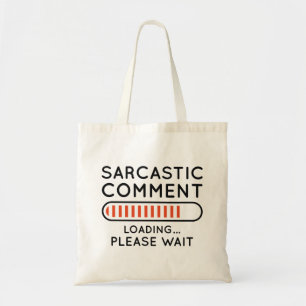 Tote Bag Commentaire sarcastique Chargement