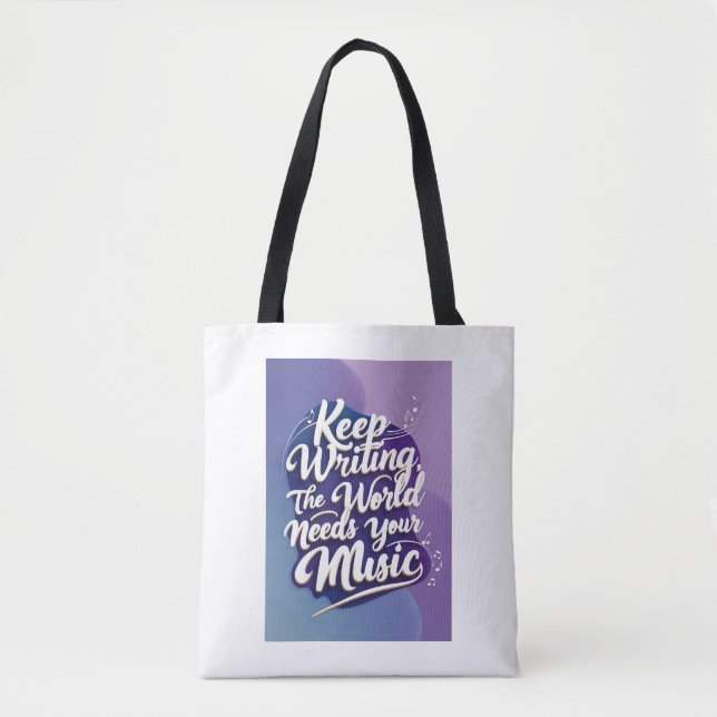 Tote Bag Continuez À Écrire. Le monde a besoin de votre mus (Devant)