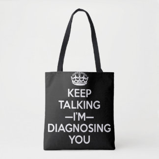 Tote Bag Continuez à parler Je vous diagnostique - Psycholo