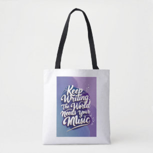Tote Bag Continuez d'écrire. Le monde a besoin de votre mus
