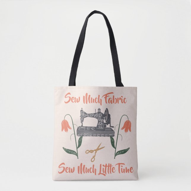 Tote Bag Coudre Enthousiaste-Coudre Beaucoup De Tissu, Peu  (Devant)