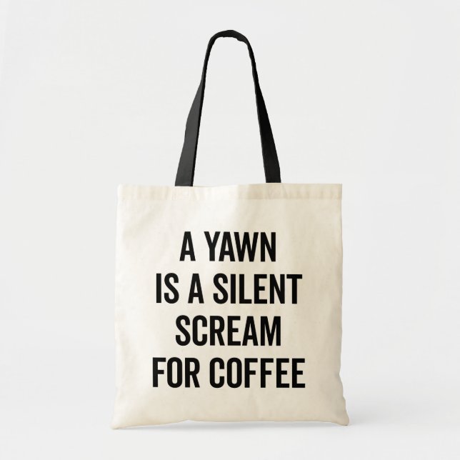Tote Bag Crie Pour Coffee Drôle Citation (Devant)