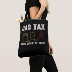 Tote Bag Daddy Taxes Dads Plaisanterie Papa Taxes Faire ce