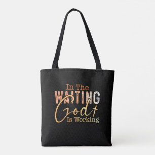 Tote Bag Dans l'attente, Dieu travaille Citation chrétienne
