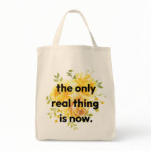 Tote Bag - das einzig Wahre ist jetzt.