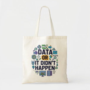 Tote Bag Data Or It’s Happen Analytics & Humour