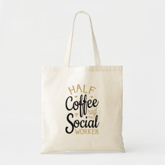 Tote Bag Demi café moitié travailleur social