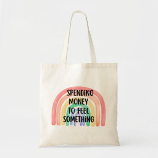 Tote Bag Dépenser de l'argent pour ressentir quelque chose