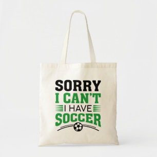 Tote Bag Désolé, je ne peux pas avoir de soccer