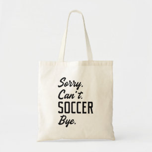 Tote Bag Désolé ne peut pas jouer au football