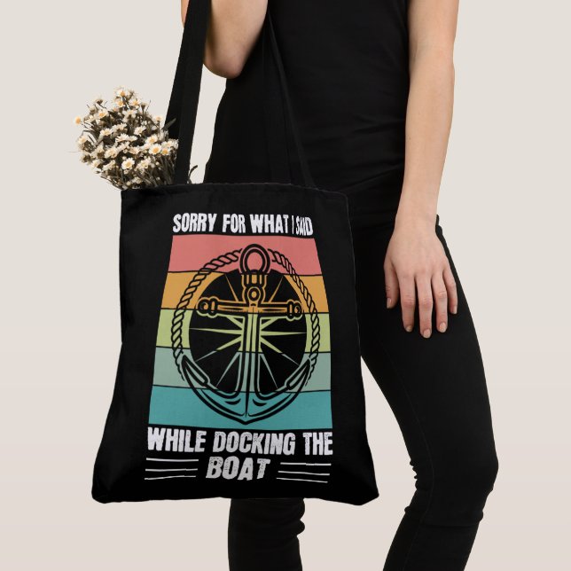 Tote Bag Désolé pour ce que j'ai dit en amarrant le bateau  (De près)