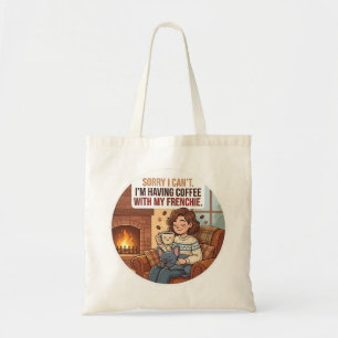 Tote Bag Désolée je ne peux pas je prends un café avec mon